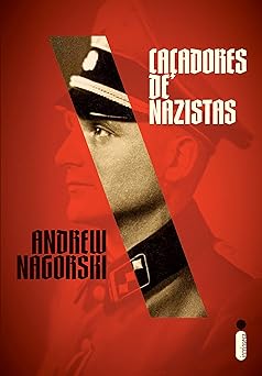 Cacadores de Nazistas Andrew Nagorski